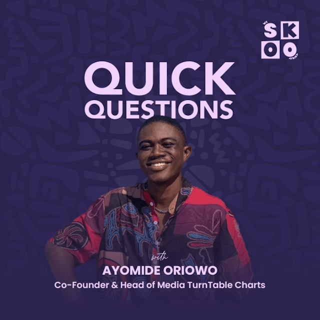 Quick Questions with Ayomide Oriowo.